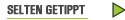 Selten Getippt